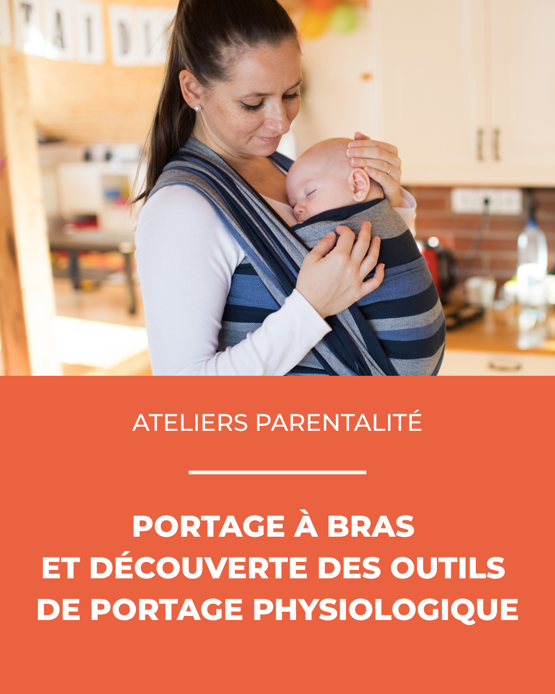 Atelier parentalité : Portage à bras et découverte des outils de portage physiologique